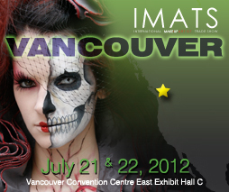  IMATS Vancouver July 21 & 22, 2012  Booths 108 & 209 